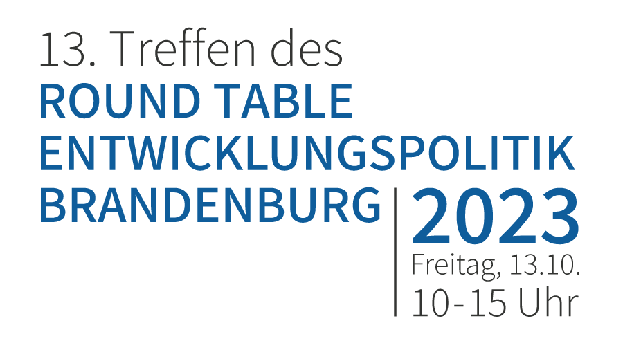13. Treffen des Round Table Entwicklungspolitik Land Brandenburg